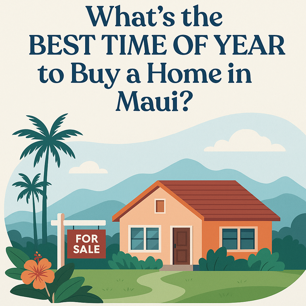 When Is the Best Time to Sell Your House on Maui