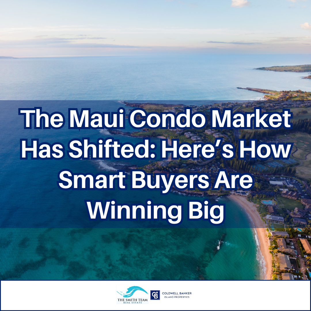 The Maui Condo Market Has Shifted